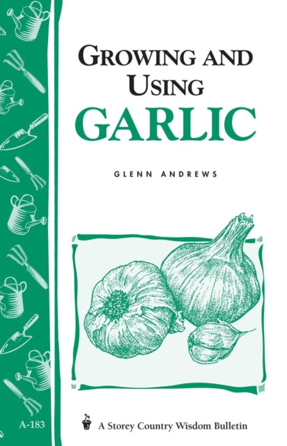 Book cover of: Growing and Using Garlic