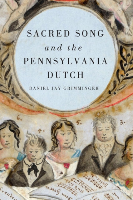 Book cover of: Sacred Song and the Pennsylvania Dutch. By: Daniel Jay Grimminger