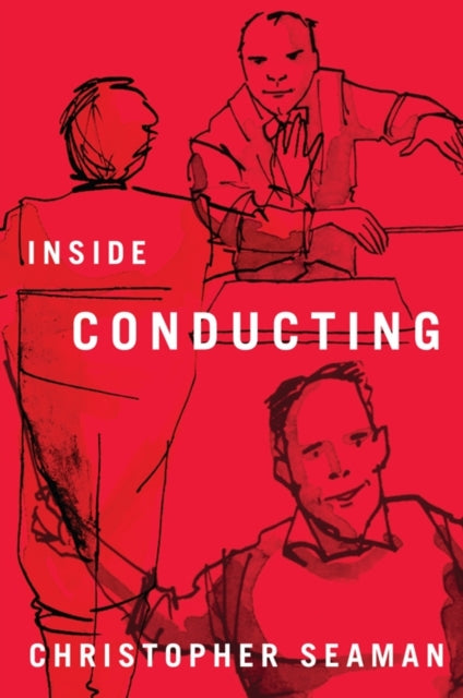Book cover of: Inside Conducting. By: Christopher Seaman
