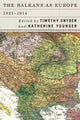 Book cover of: Balkans as Europe, 1821-1914. By: Timothy Snyder