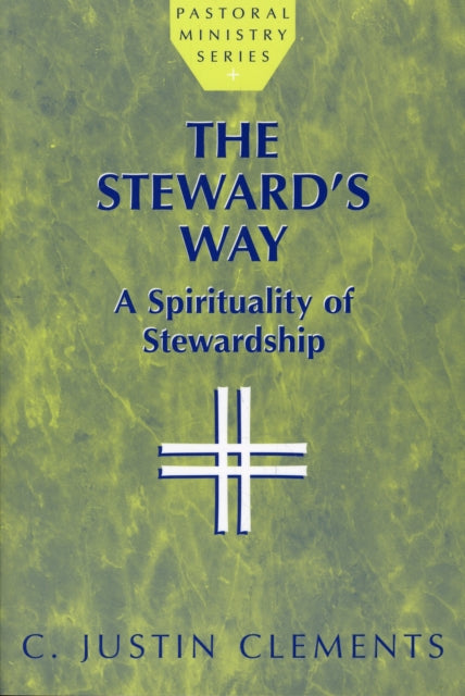 Book cover of: Steward's Way. By: C. Justin Clements