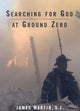 Book cover of: Searching for God at Ground Zero. By: James Martin S.J.