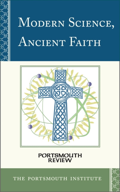 Book cover of: Modern Science, Ancient Faith. By: Portsmouth Institute Staff
