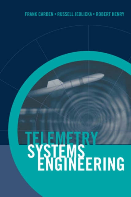 Book cover of: Telemetry Systems Engineering. By: Dr. Frank Carden
