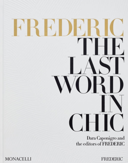 FREDERIC: The Last Word in Chic 9781580936651 Dara Caponigro