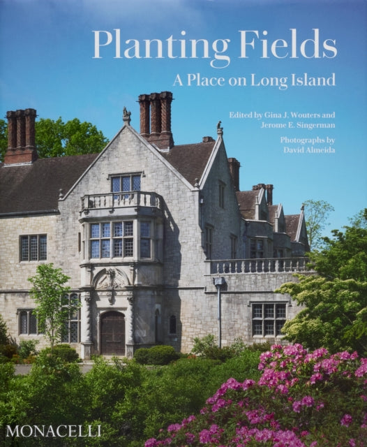 Planting Fields, A Place on Long Island 9781580936828 Gina Wouters