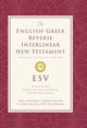 Book cover of: ESV English-Greek Reverse Interlinear New Testament