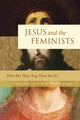 Book cover of: Jesus and the Feminists. By: Margaret Elizabeth Köstenberger