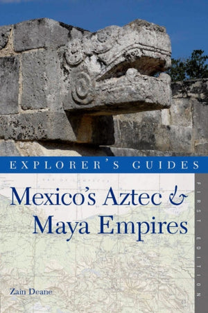Explorer's Guide Mexico's Aztec & Maya Empires