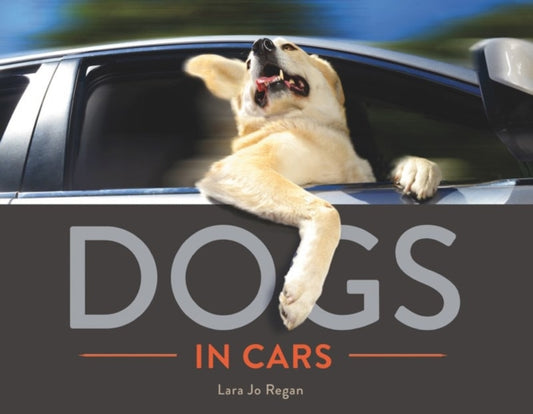 Book cover of: Dogs in Cars. By: Lara Jo Regan