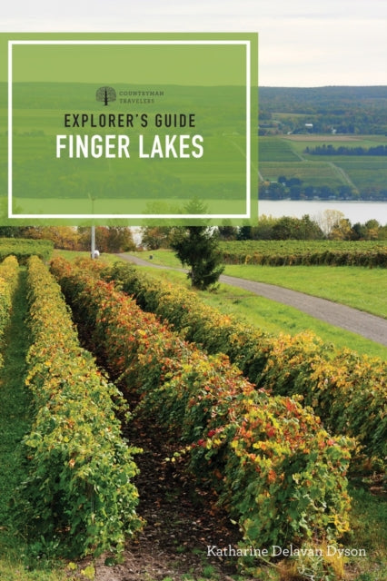 Book cover of: Explorer's Guide Finger Lakes. By: Katharine Delavan Dyson