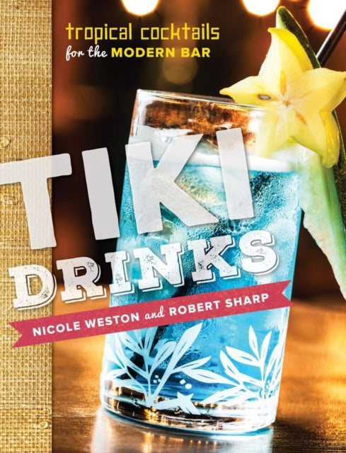 Book cover of: Tiki Drinks. By: Nicole Weston