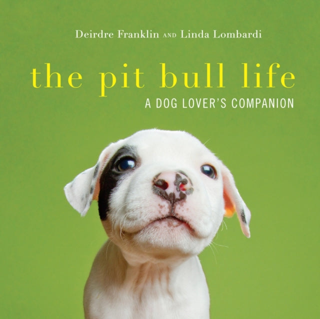 Book cover of: Pit Bull Life. By: Deirdre Franklin