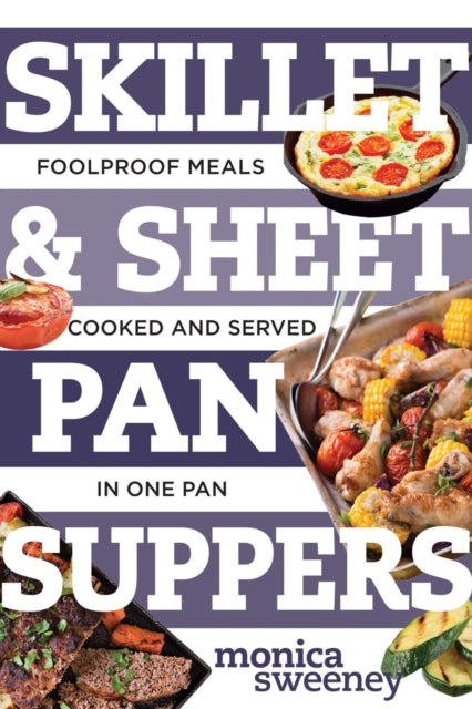 Book cover of: Skillet & Sheet Pan Suppers. By: Monica Sweeney