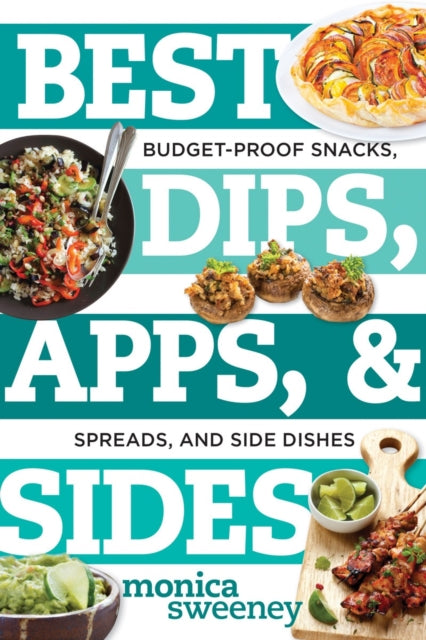 Book cover of: Best Dips, Apps, & Sides. By: Monica Sweeney