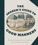 Book cover of: Shaker's Guide to Good Manners. By: Flo Morse