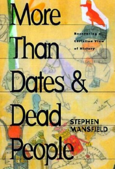 Book cover of: More Than Dates and Dead People
