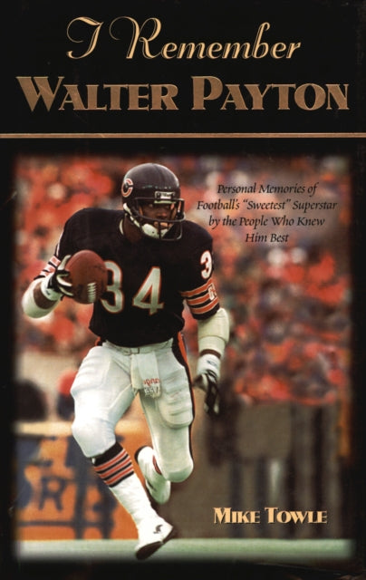 Book cover of: I Remember Walter Payton. By: Mike Towle
