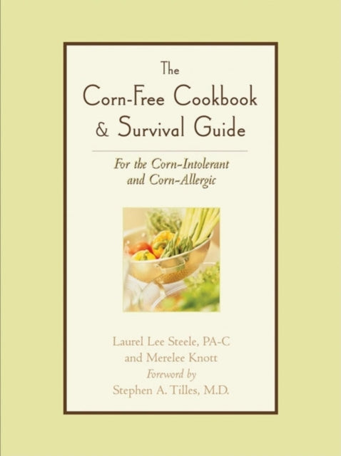 Book cover of: Corn-Free Cookbook & Survival Guide. By: Laurel Lee Steele