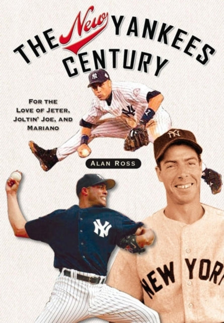Book cover of: New Yankees Century. By: Alan Ross