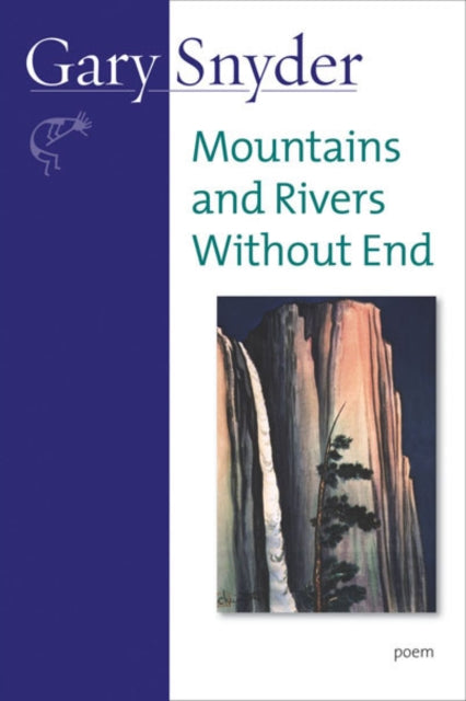 Book cover of: Mountains and Rivers Without End. By: Gary Snyder