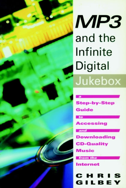 Book cover of: Mp3 And The Infinite Digital Jukebox. By: Chris Gilbey