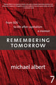 Book cover of: Remembering Tomorrow. By: Michael Albert