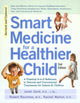 Book cover of: Smart Medicine for a Healthier Child. By: Janet Zand