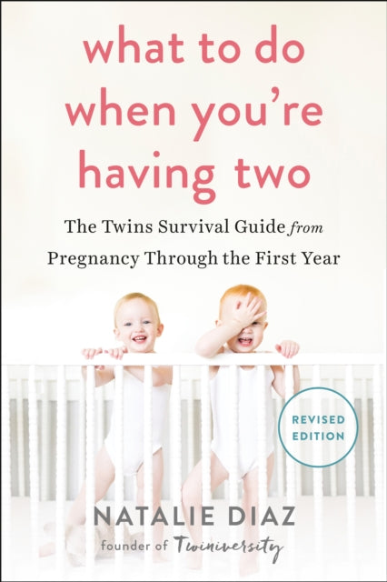 Book cover of: What to Do When You're Having Two. By: Natalie Diaz