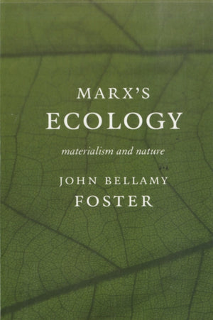 Marx's Ecology, Materialism and Nature
