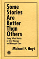 Book cover of: Some Stories are Better than Others. By: Michael F. Hoyt