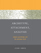 Book cover of: Archetype, Attachment, Analysis