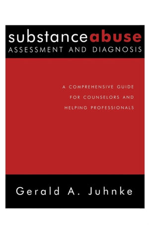 Substance Abuse Assessment and Diagnosis