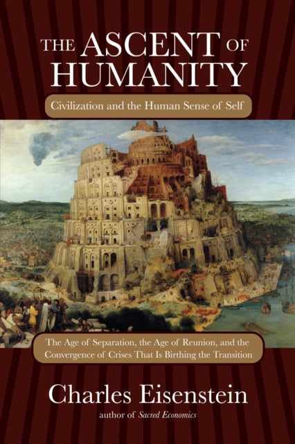 Book cover of: Ascent of Humanity. By: Charles Eisenstein