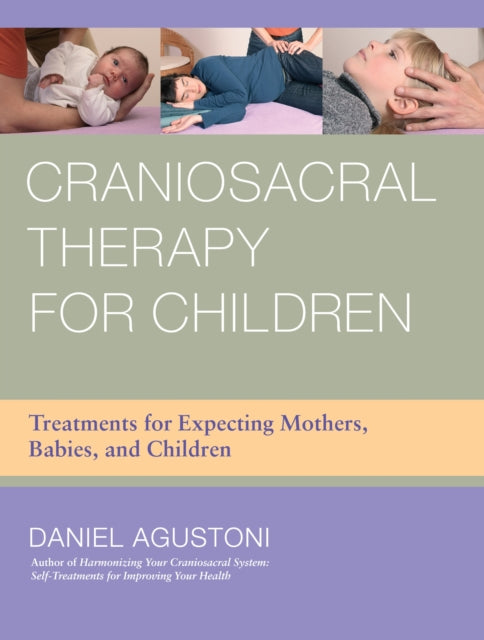 Book cover of: Craniosacral Therapy for Children. By: Daniel Agustoni