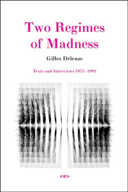 Book cover of: Two Regimes of Madness. By: Gilles Deleuze