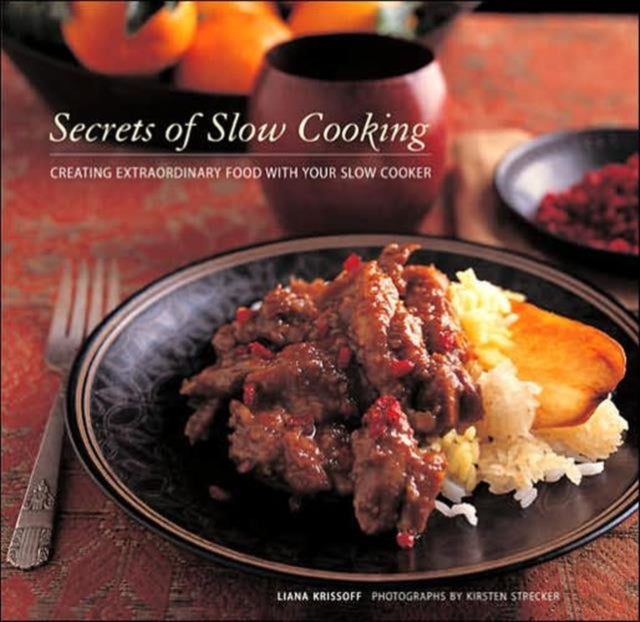 Book cover of: Secrets of Slow Cooking. By: Liana Krissoff