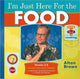 Book cover of: I'm Just Here for the Food. By: Alton Brown