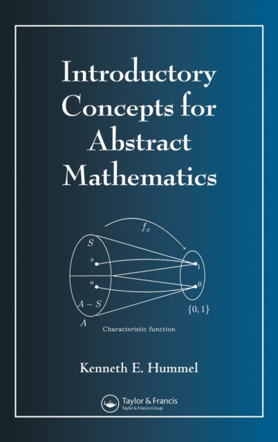 Book cover of: Introductory Concepts for Abstract Mathematics. By: Kenneth E. Hummel