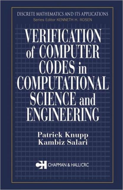 Book cover of: Verification of Computer Codes in Computational Science and Engineering. By: Patrick Knupp