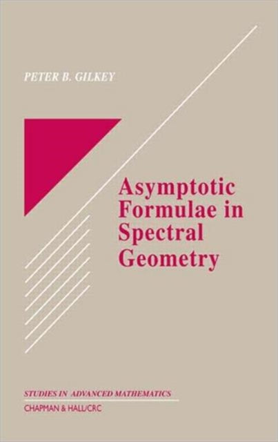Book cover of: Asymptotic Formulae in Spectral Geometry. By: Peter B. Gilkey