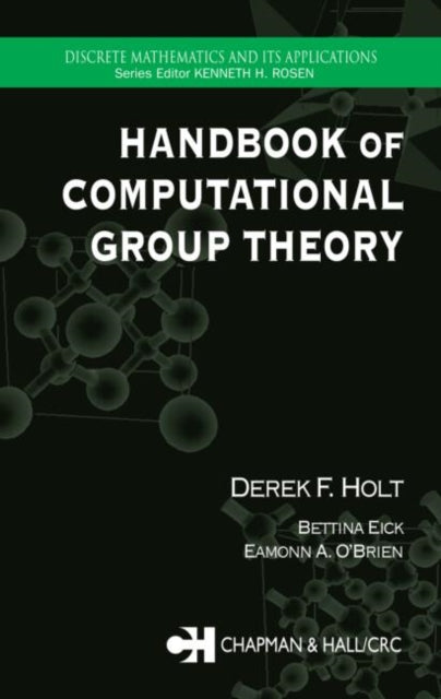 Book cover of: Handbook of Computational Group Theory. By: Derek F. Holt