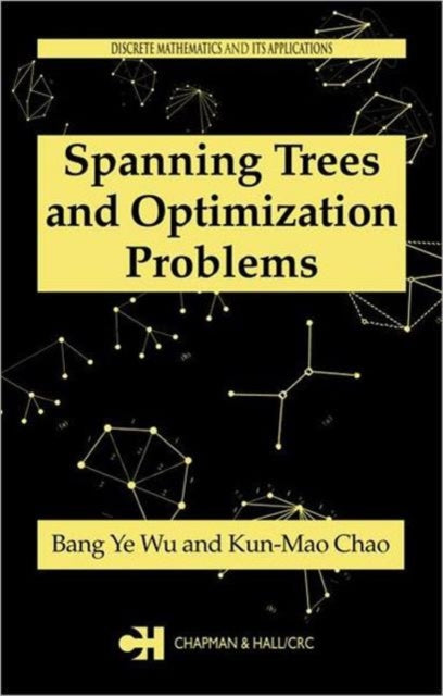 Book cover of: Spanning Trees and Optimization Problems. By: Bang Ye Wu