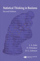 Book cover of: Statistical Thinking in Business. By: J. A. John