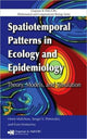 Book cover of: Spatiotemporal Patterns in Ecology and Epidemiology. By: Horst Malchow