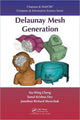 Book cover of: Delaunay Mesh Generation. By: Siu-Wing Cheng