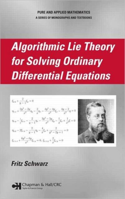 Book cover of: Algorithmic Lie Theory for Solving Ordinary Differential Equations. By: Fritz Schwarz