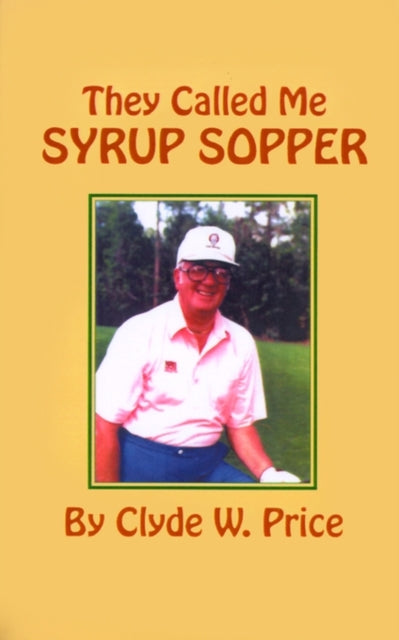 Book cover of: They Called My Syrup Sopper. By: Clyde W. Price