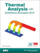Book cover of: Thermal Analysis with SolidWorks Simulation 2014. By: Paul Kurowski