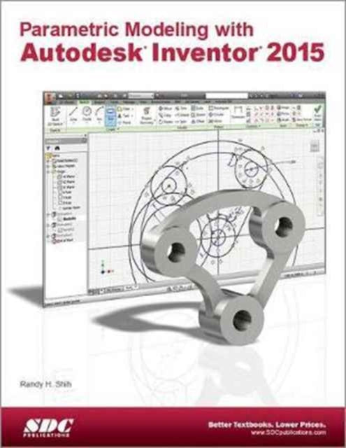 Book cover of: Parametric Modeling with Autodesk Inventor 2015. By: Randy Shih